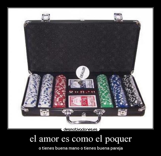 el amor es como el poquer - 