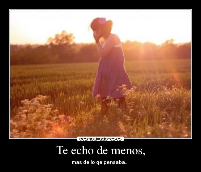 Te echo de menos, - 