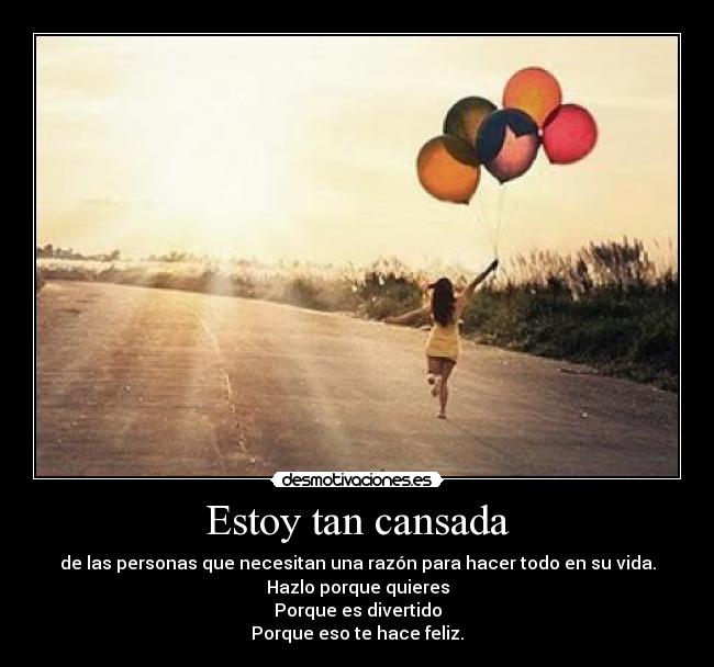 Estoy tan cansada -