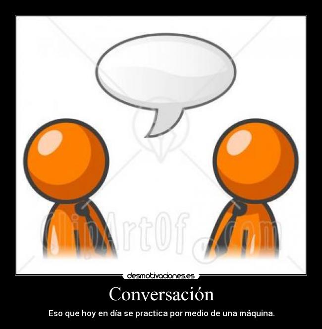 carteles conversacion maquina desmotivaciones