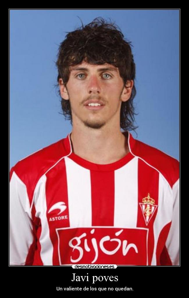 Javi poves - Un valiente de los que no quedan.