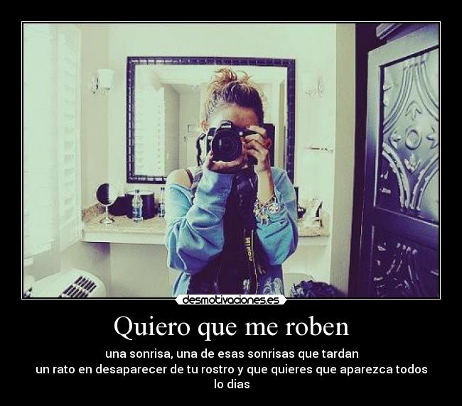 Quiero que me roben -