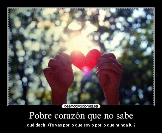 Pobre corazón que no sabe -
