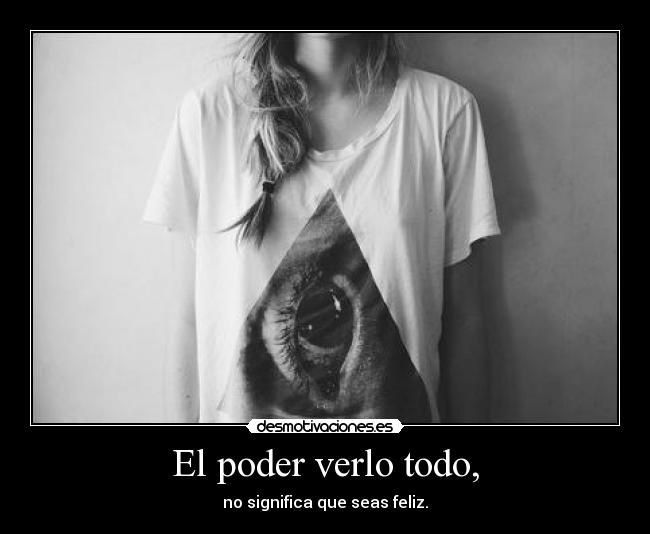 El poder verlo todo, - 