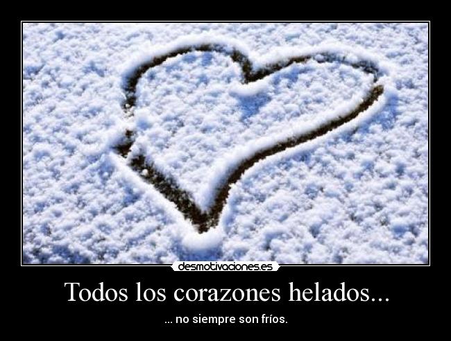 Imagenes De Corazones Frios | carteles corazones hielo frio desmotivaciones Imagenes De Corazones Frios | carteles corazones hielo frio desmotivaciones