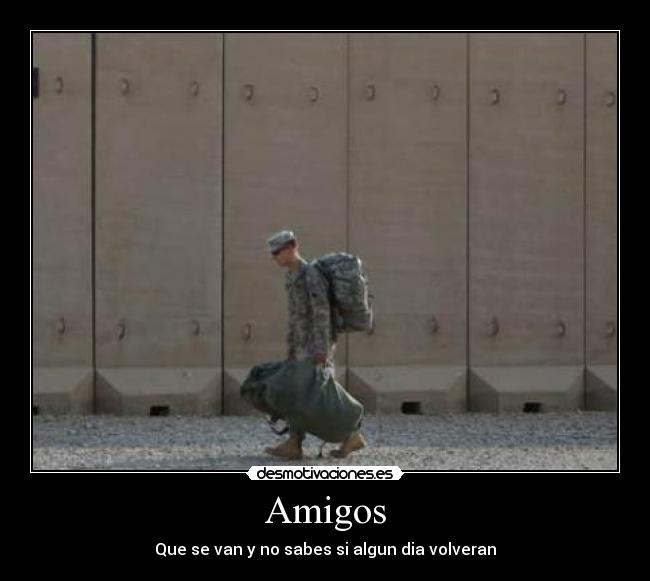 Amigos - Que se van y no sabes si algun dia volveran