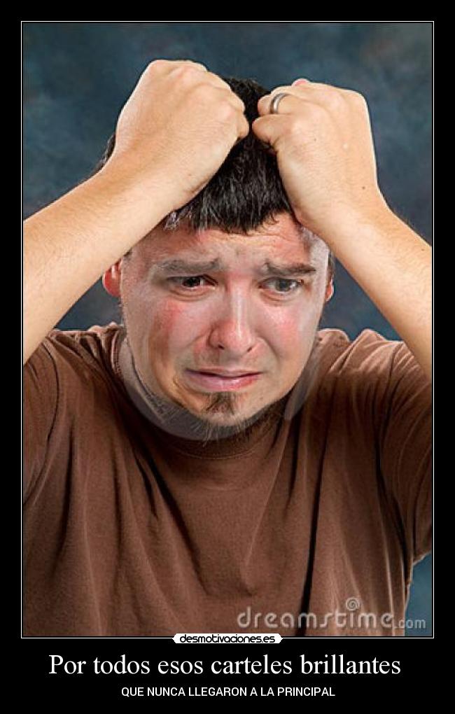 Por todos esos carteles brillantes -