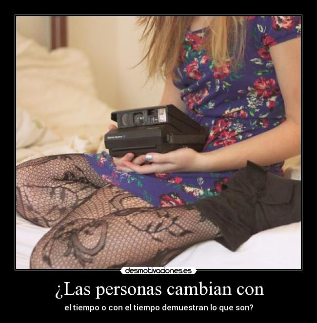 ¿Las personas cambian con - 