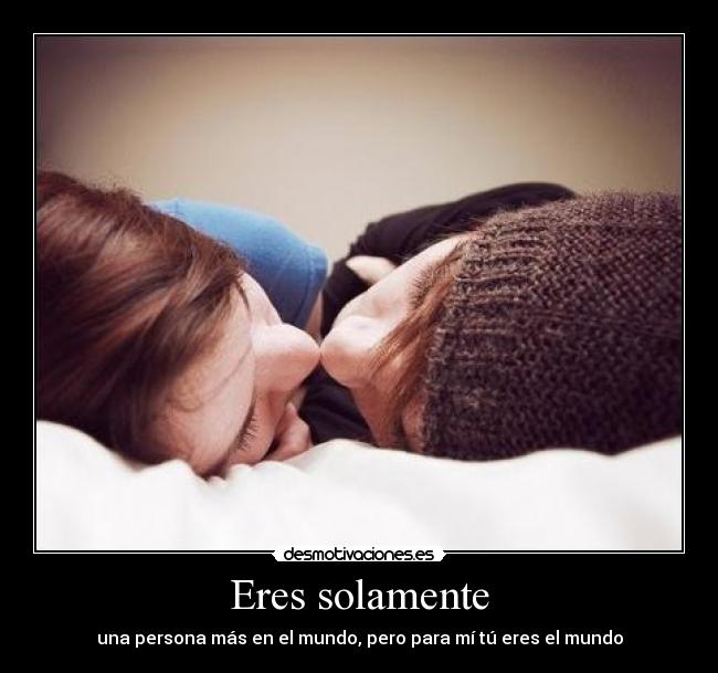 Eres solamente - 