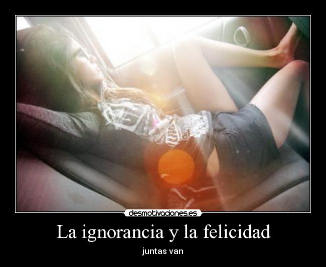 La ignorancia y la felicidad -