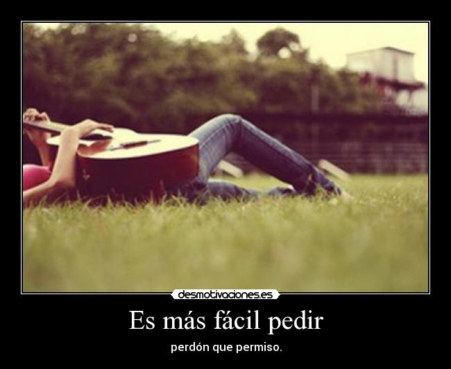Es más fácil pedir -