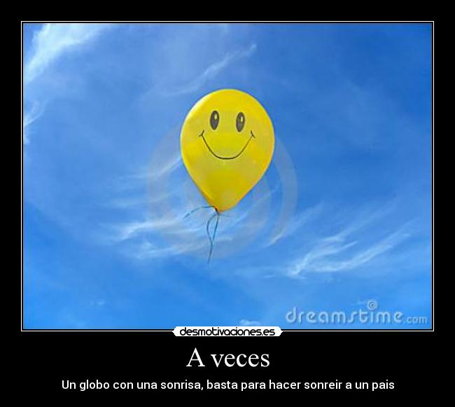 A veces - Un globo con una sonrisa, basta para hacer sonreir a un pais