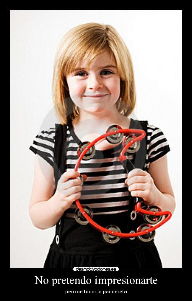 No pretendo impresionarte -