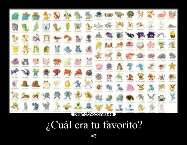 ¿Cuál era tu favorito? - =3