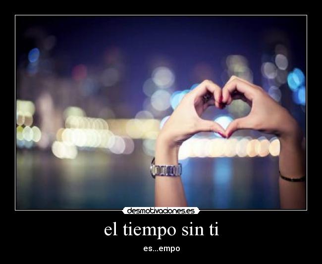 el tiempo sin ti -