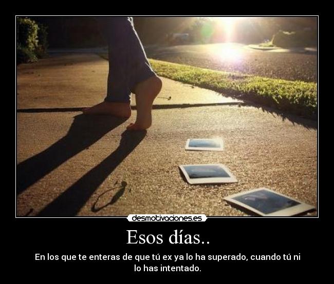 Esos días.. - 