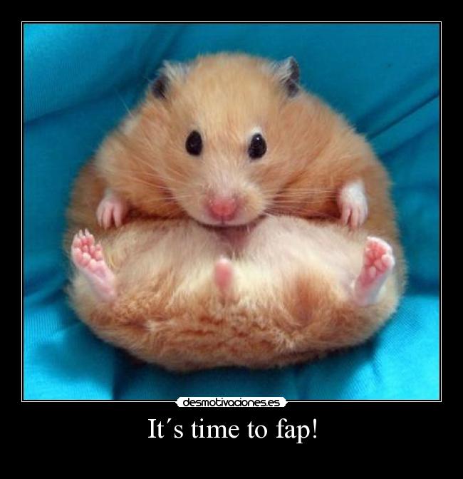 It´s time to fap! - 