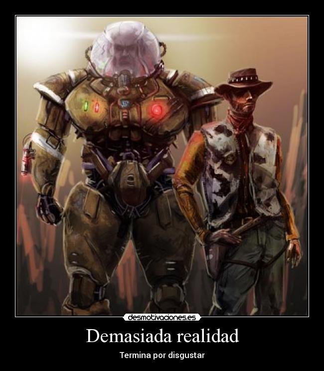 Demasiada realidad - Termina por disgustar