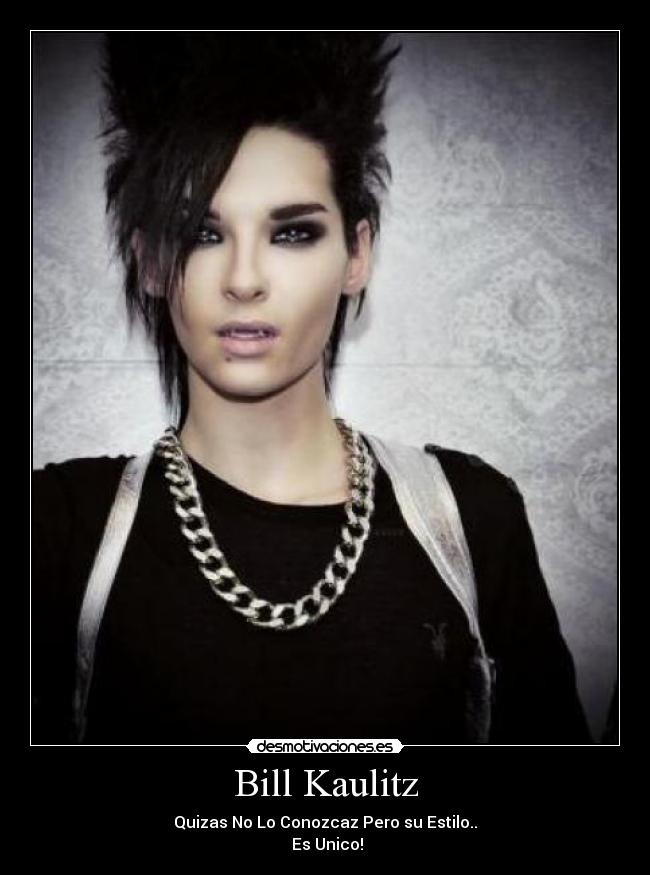 Bill Kaulitz - Quizas No Lo Conozcaz Pero su Estilo..
 Es Unico!