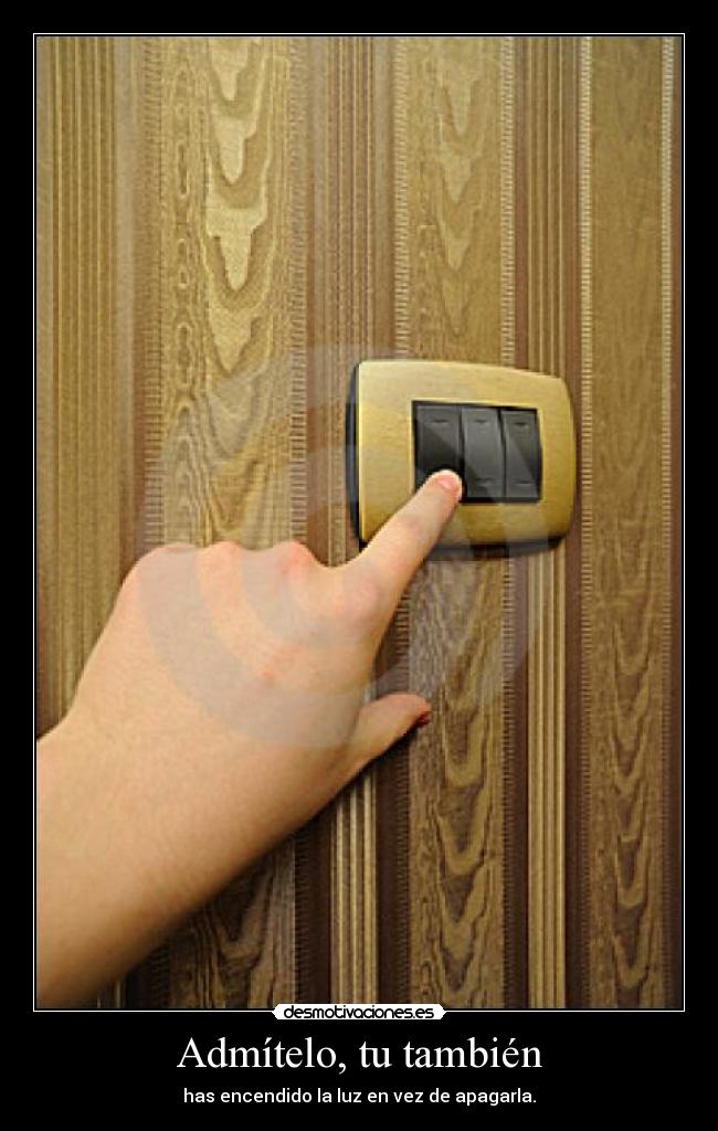 Admítelo, tu también -