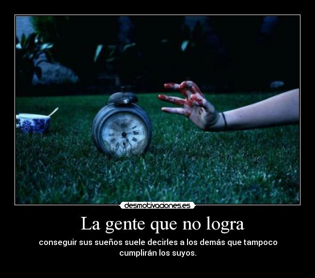 La gente que no logra -