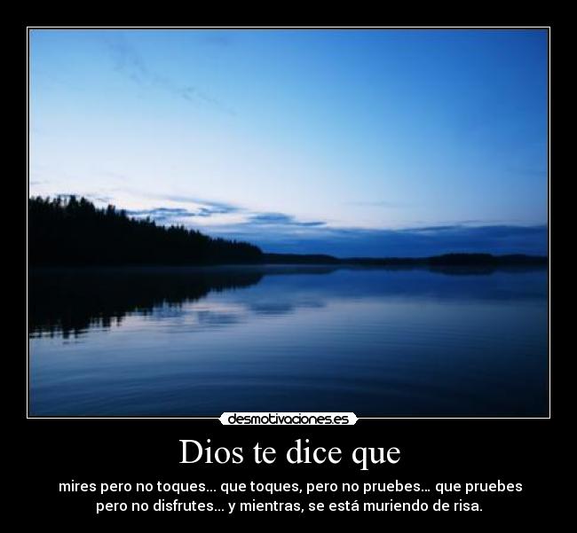 Dios te dice que -