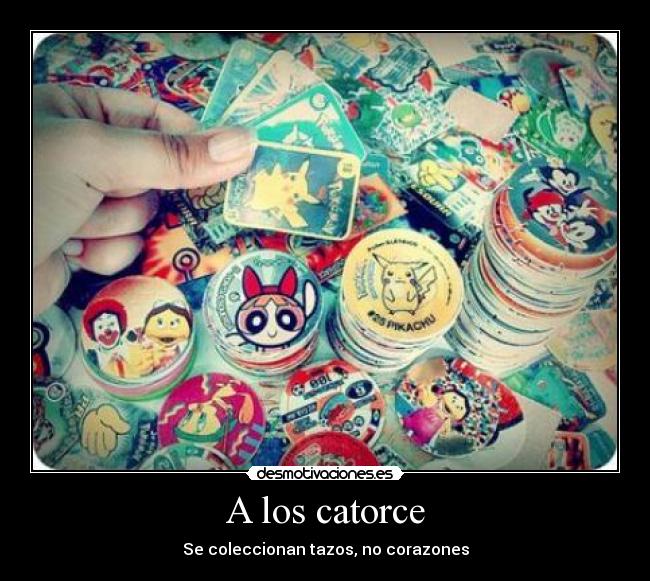 carteles slake tazos corazon amor infancia catorce desmotivaciones