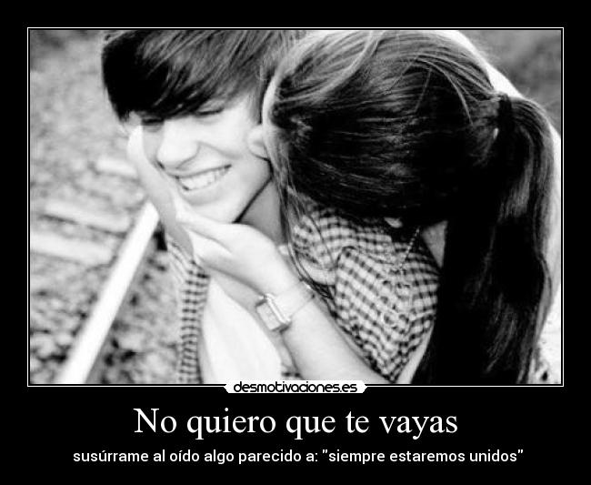 No quiero que te vayas - 