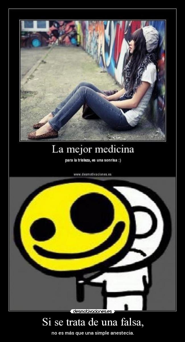 Si se trata de una falsa, - no es más que una simple anestecia.