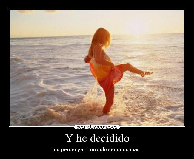 Y he decidido - 
