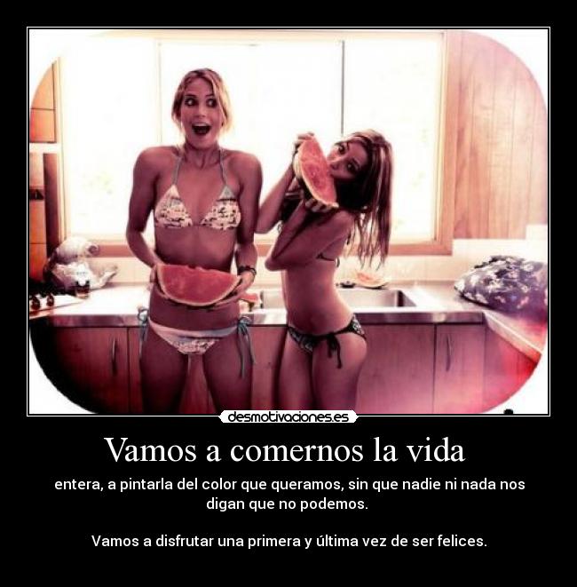 Vamos a comernos la vida -