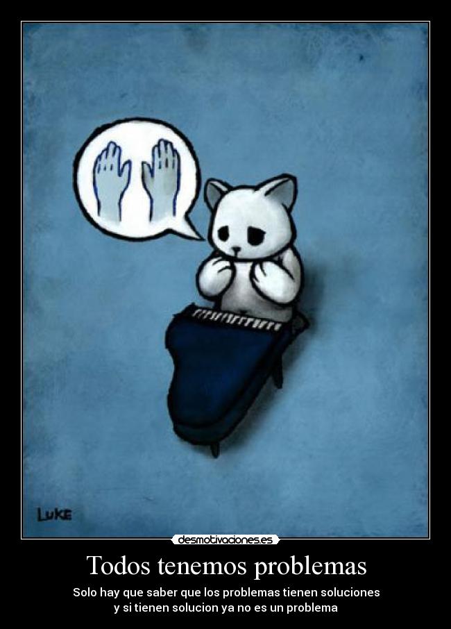 Todos tenemos problemas -
