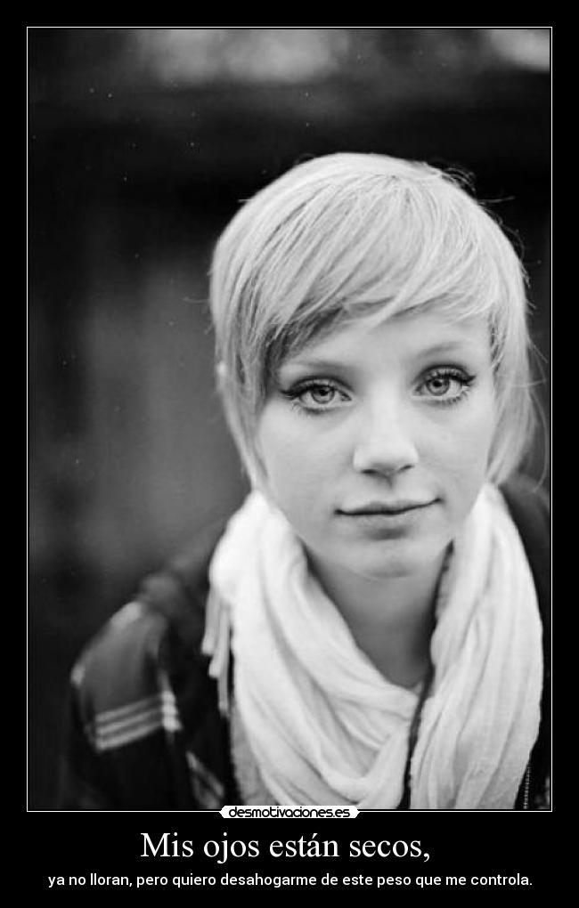 Mis ojos están secos,  - 