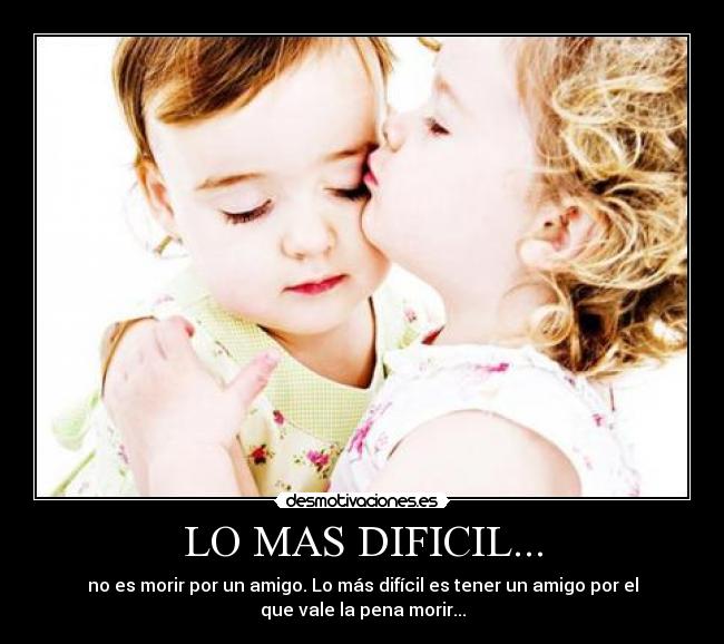 LO MAS DIFICIL... -