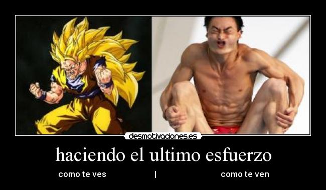 haciendo el ultimo esfuerzo - como te ves | como te ven