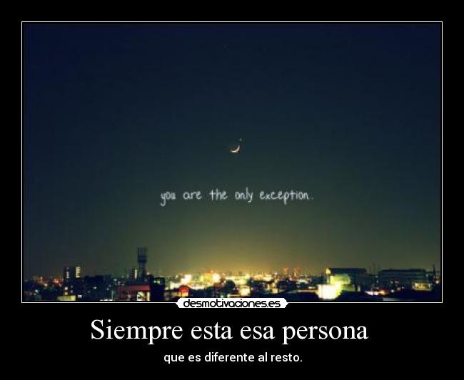 Siempre esta esa persona -