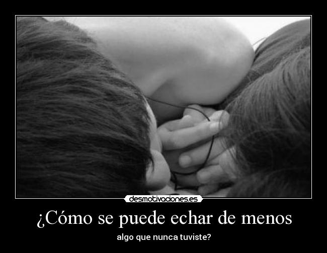 ¿Cómo se puede echar de menos - 