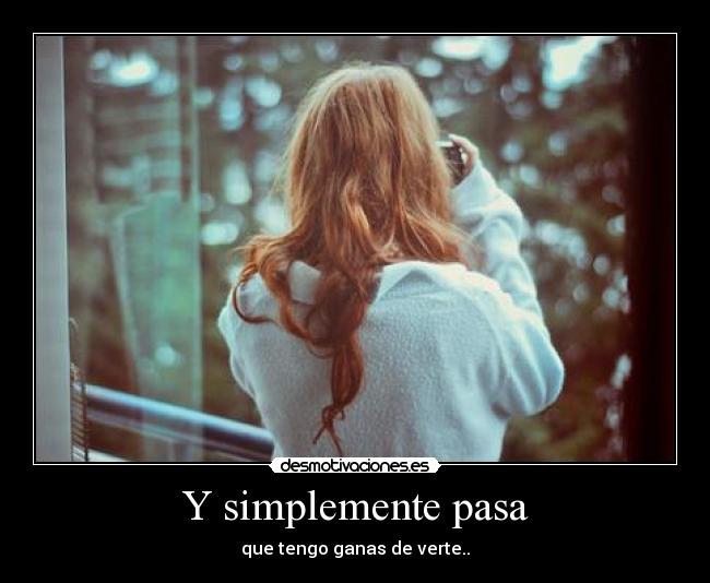 Y simplemente pasa - 