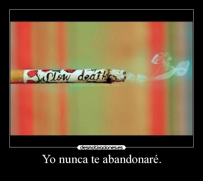 Yo nunca te abandonaré. - 