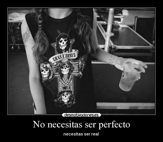 No necesitas ser perfecto - necesitas ser real 