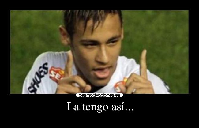 carteles neymar desmotivaciones