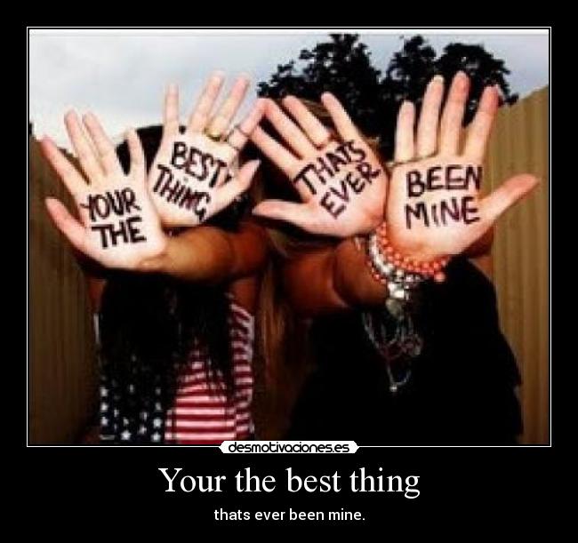 Your the best thing - 