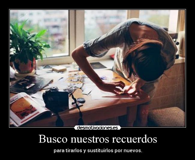 Busco nuestros recuerdos - 