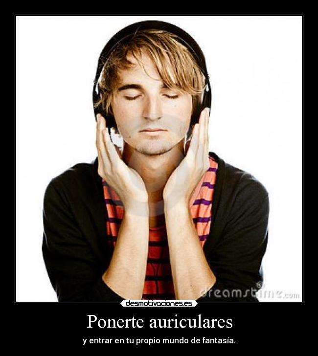 Ponerte auriculares - 