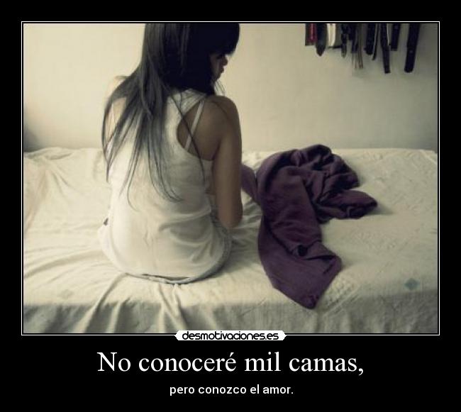 No conoceré mil camas, - 