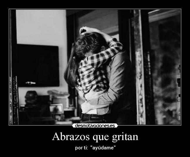 Abrazos que gritan -