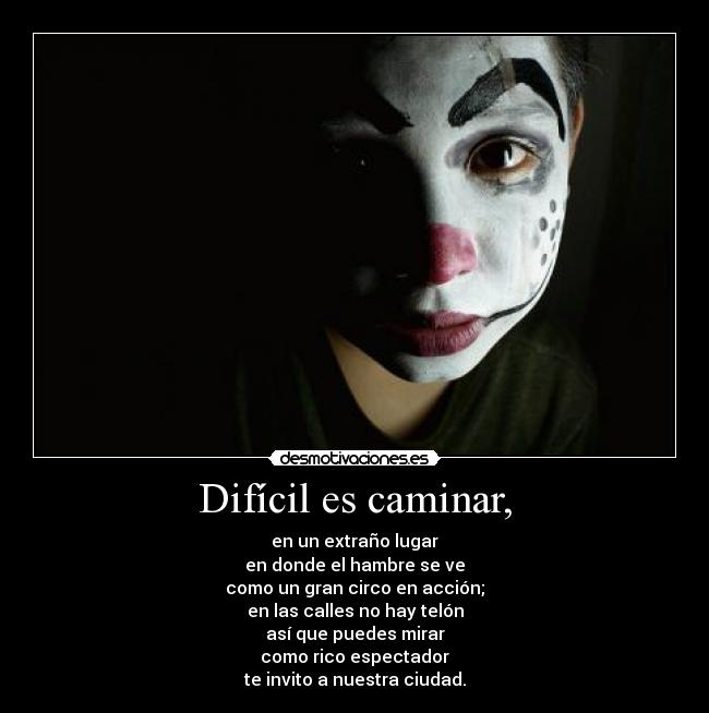 Difícil es caminar, -