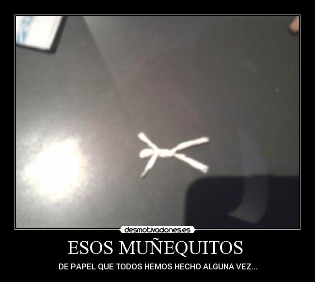 ESOS MUÑEQUITOS - DE PAPEL QUE TODOS HEMOS HECHO ALGUNA VEZ...