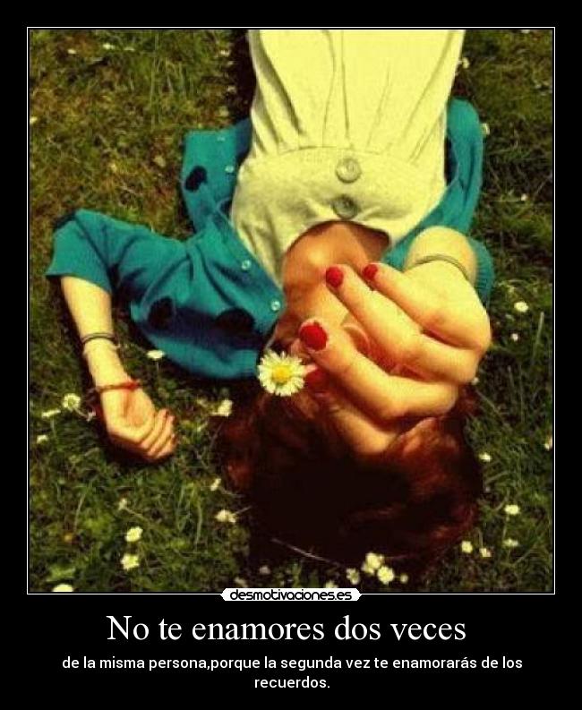 No te enamores dos veces  - 