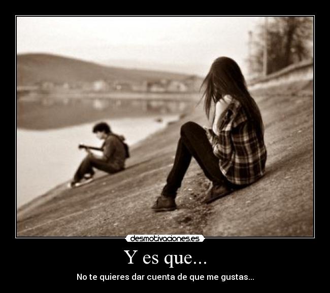 Y es que... -